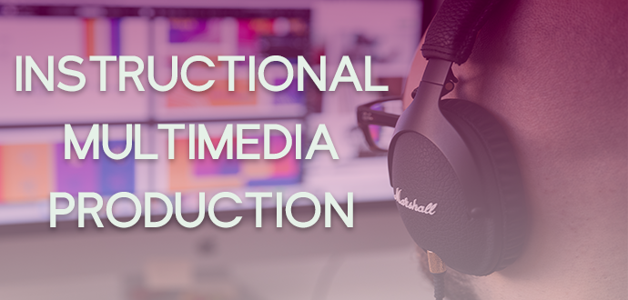Instructional Multimedia Production